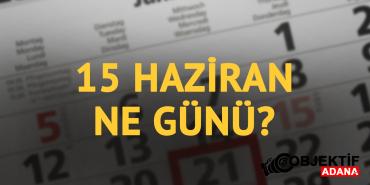 15-haziran-ne-gunu-15-haziranin-anlam-ve-onemi-ne-jlrw.jpg